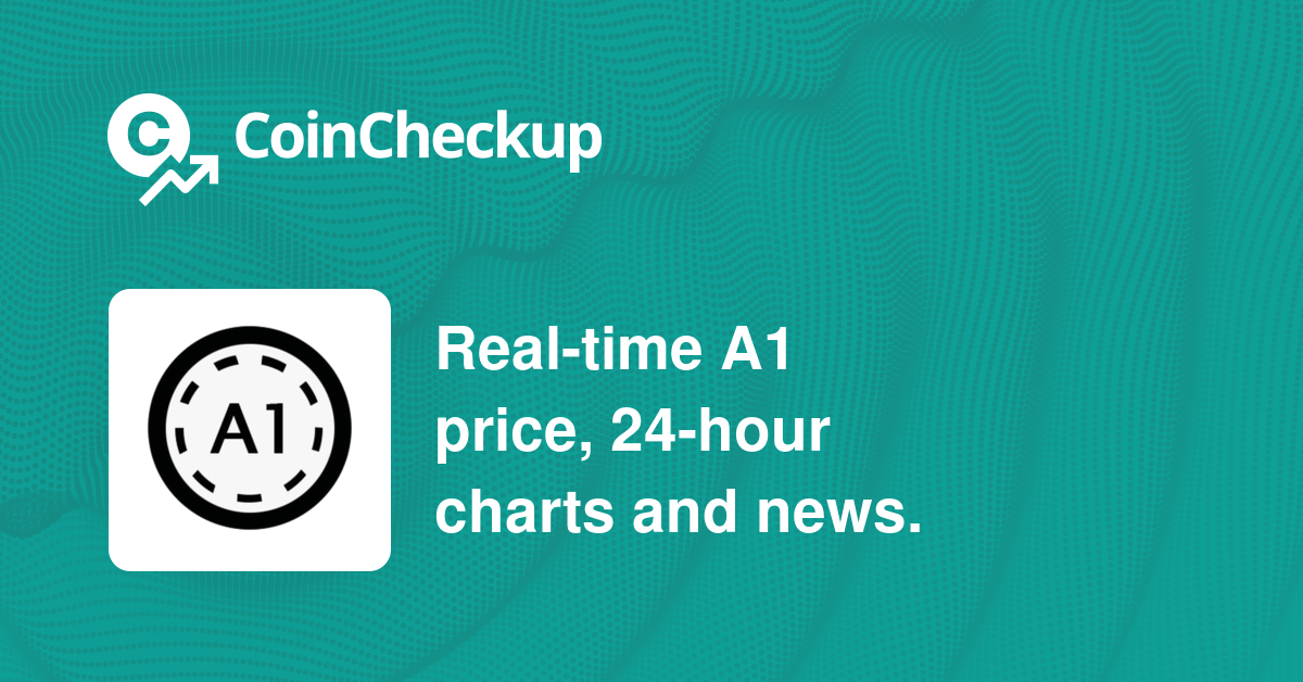 A1 Coin Price Today Market Cap A1 Price Chart CoinCheckup