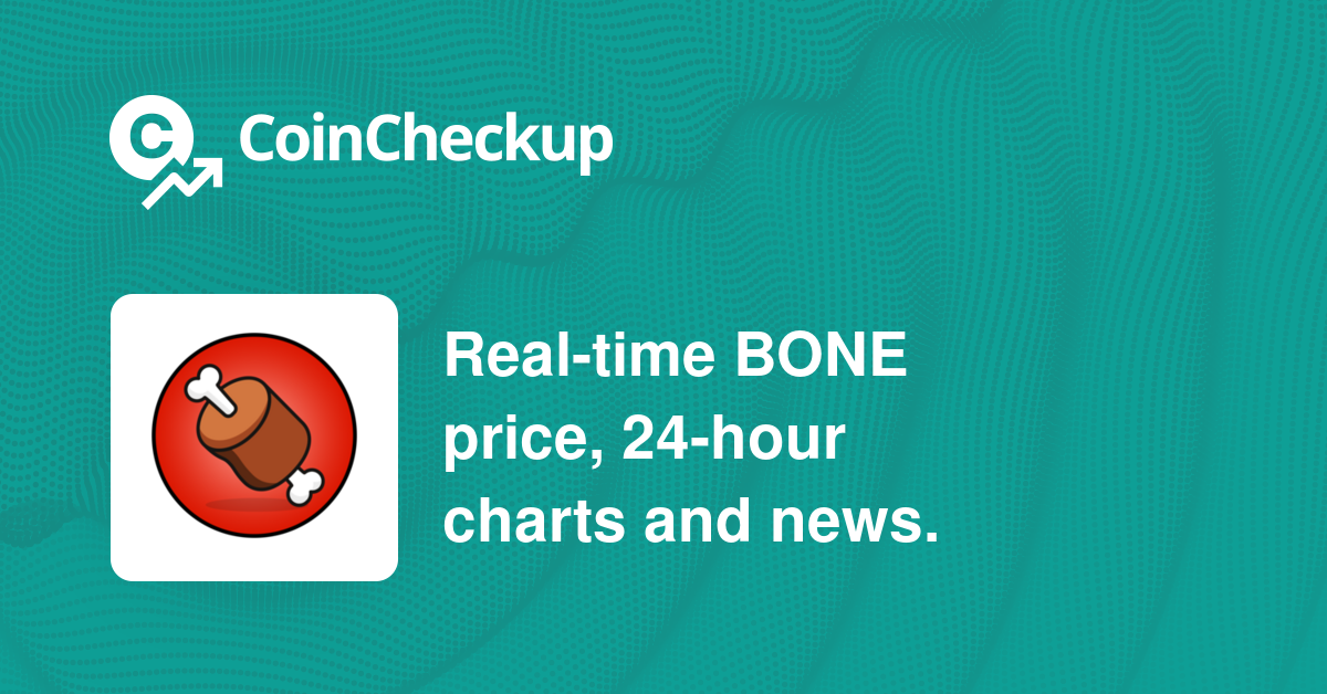 Bone ShibaSwap Price Today Market Cap BONE Price Chart CoinCheckup