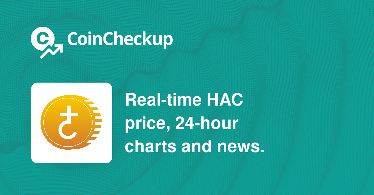 $10.59 - Hacash Price Today, Market Cap, HAC Price Chart - CoinCheckup