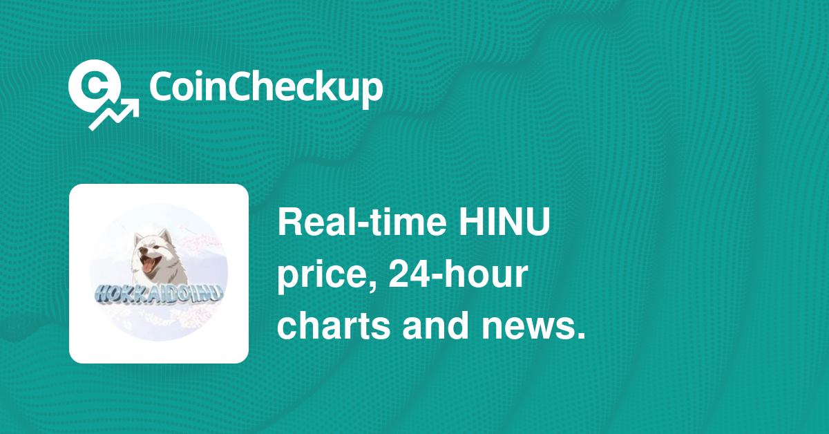 $0.00 - Hokkaido Inu Token Chart - Price, Market Cap, Hinu Supply, And 