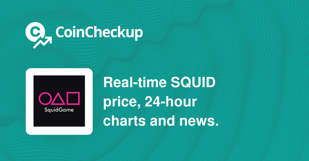 Squid Game price today, SQUID to USD live price, marketcap and chart