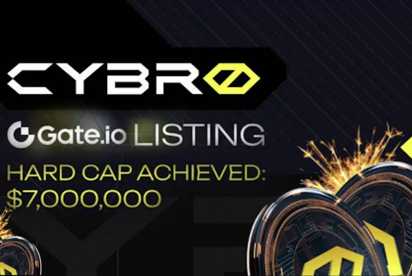 CYBRO Sets the Stage for Growth: $7M Presale Success and $CYBRO Token Listing on Gate.io