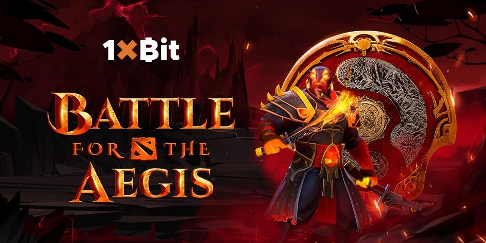 1xBit DOTA 2 Byttle for the Aegis