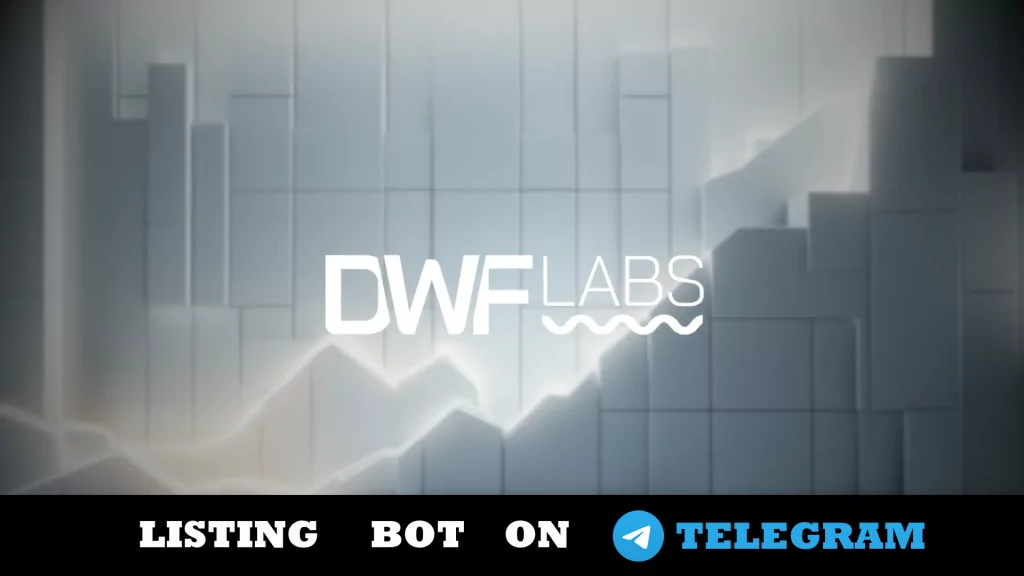 DWF Labs Launches Revolutionary Listing Bot on Telegram