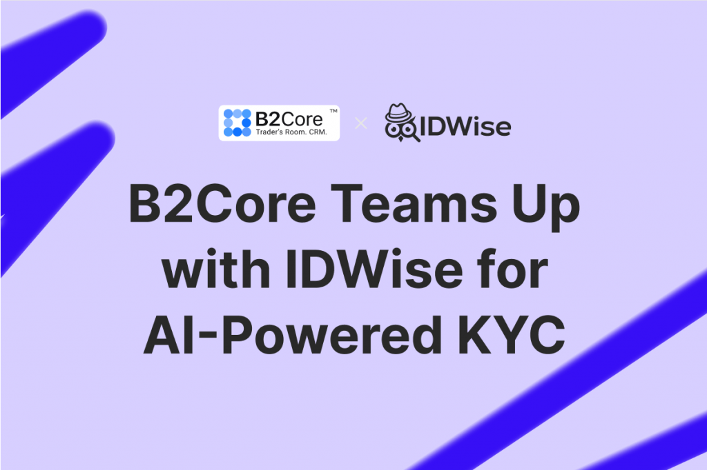 IDWise and B2Core Unite to Transform KYC Processes with AI Innovation