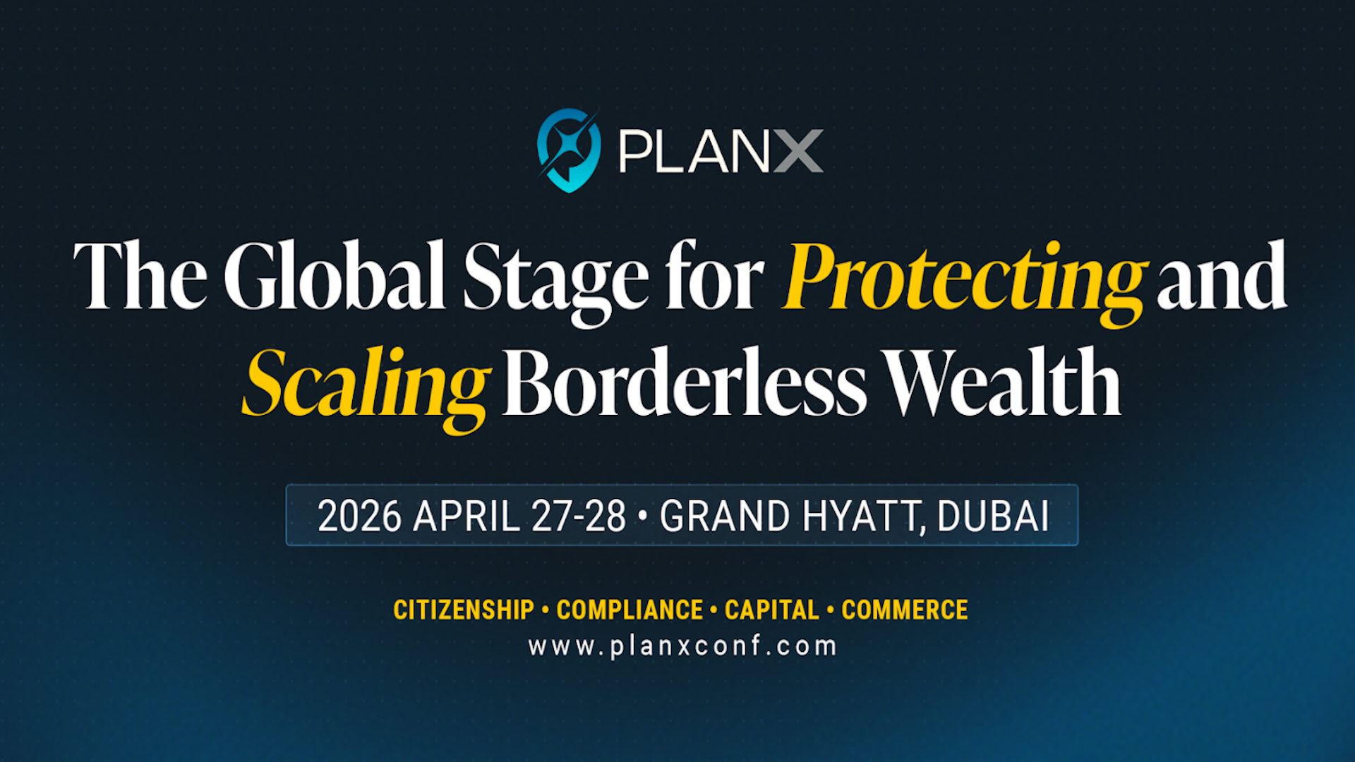 PlanX 2026: The Dubai Conference for Protecting and Scaling Borderless Wealth